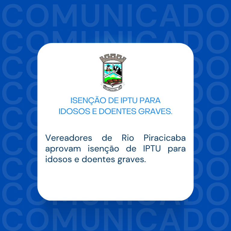 Vereadores de Rio Piracicaba aprovam isenção de IPTU para idosos e doentes graves.
