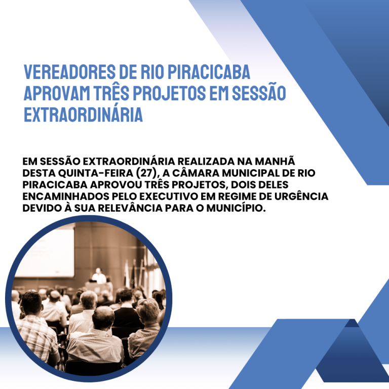 Vereadores de Rio Piracicaba aprovam três projetos em sessão extraordinária